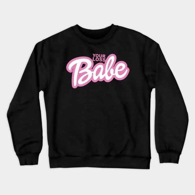 Alt Girl Your Loss Babe Pink Slogan BoomBoomInk Crewneck Sweatshirt by BoomBoomInk